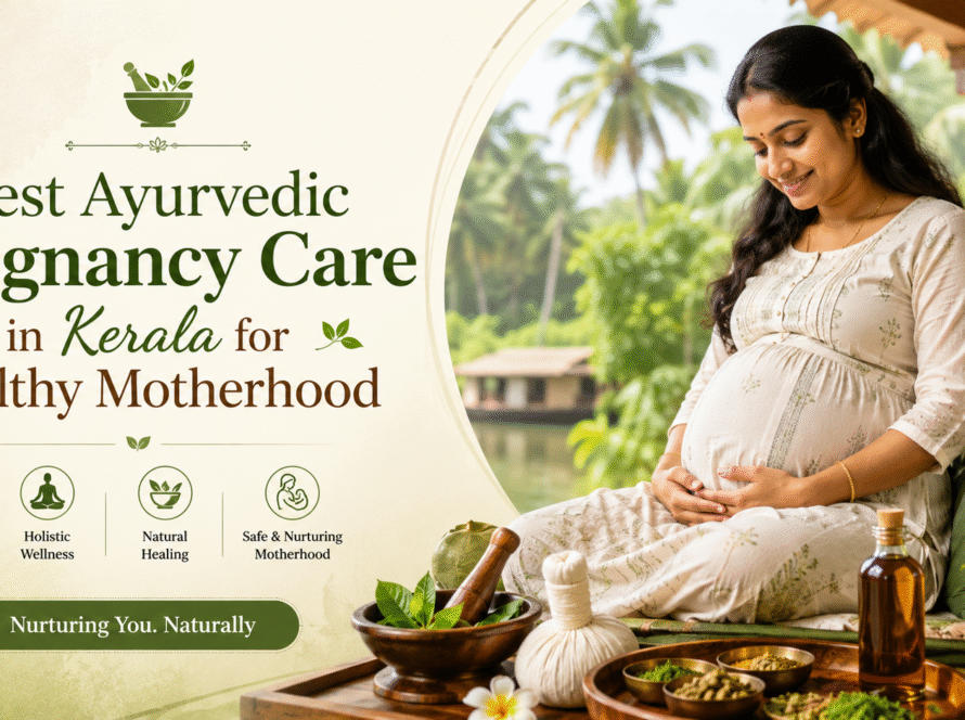 Best Ayurvedic Pregnancy Care in Kerala