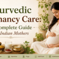Ayurvedic Pregnancy Care: A Complete Guide for Indian Mothers